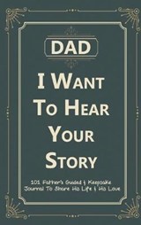 Dad, I Want to Hear Your Story - PRESS,  Victor ; Day Gifts, Fathers - 9781952663116