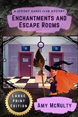 Enchantments and Escape Rooms Large Print Edition - Amy McNulty - 9781952667503