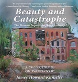 Beauty and Catastrophe - James Howard Kunstler - 9781952685668