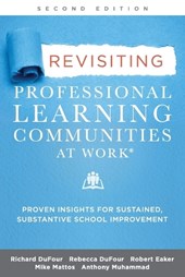 Revisiting Professional Learning Communities at Work(r): Proven Insights for Sustained, Substantive School Improvement