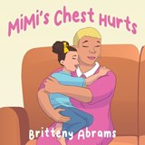 MiMi's Chest Hurts - Britteny Abrams - 9781952833281