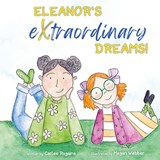 Eleanor's Extraordinary Dreams! - Carlee Ragains - 9781952840418