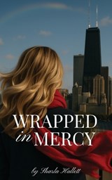 Wrapped in Mercy - Sharla Hallett - 9781952840845