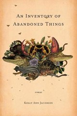 An Inventory of Abandoned Things - Kelly Ann Jacobson - 9781952897139
