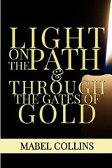 Light On The Path & Through The Gates Of Gold - COLLINS,  Mabel - 9781952900396
