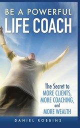 Be a Powerful Life Coach - ROBBINS,  Daniel - 9781952964114