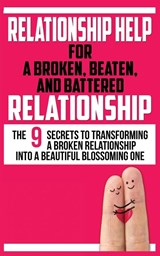 Relationship Help for a Broken, Beaten, and Battered Relationship - John Marks - 9781952964176