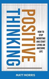 Positive Thinking - Matt Morris - 9781952964657