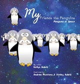 My Friends the Penguins - Penguins in Space - Katlyn Aubitz - 9781952976087