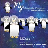 My Friends the Penguins - Penguins in Space - AUBITZ,  Katlyn - 9781952976094