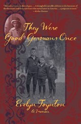 They Were Good Germans Once: A Memoir: My Jewish Émigré Family - Evelyn Toynton - 9781953002389