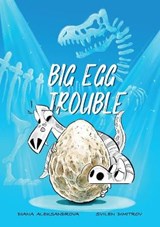 Big Egg Trouble - Diana Aleksandrova - 9781953118219