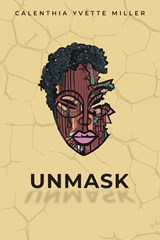 UNMASK - Calenthia Miller - 9781953163547