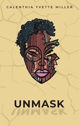 Unmask - Calenthia Miller - 9781953163554