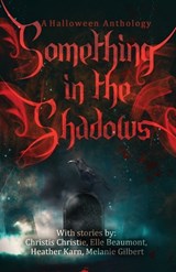 Something in the Shadows - BEAUMONT,  Elle ; Christie, Christis ; Karn, Heather - 9781953238030