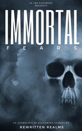Immortal Fears - CJ Landry ; Jeanette Rose ; Michael Z. Ryan ; Moxie Malone ; Wayne Davids ; Alice Callisto ; Melissa Stoddart ; Amber Albright ; Rashmi Menon ; Renee Christian ; Aisling MacKay ; Marc Tizura ; Dan Dolan ; Melody Wingfield ; Nikki Crump-Hansted ; Ashley Ga - 9781953256010
