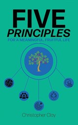 Five Principles - CLAY,  Christopher - 9781953259806