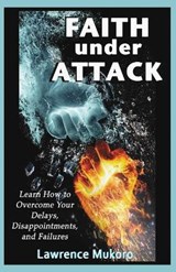 Faith Under Attack - Lawrence Mukoro - 9781953263049