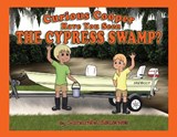 Curious Cooper Have You Seen the Cypress Swamp? - Samantha Rezentes - 9781953263193