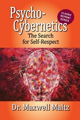 Psycho-Cybernetics The Search for Self-Respect - Maxwell Maltz ; Matt Furey - 9781953321190