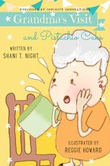 Grandma's Visit and Pistachio Cake - Shani T Night - 9781953364043