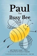 Paul The Busy Bee - Shani T Night - 9781953364050