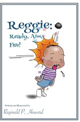 Reggie: Ready, Aim, Fire! - HOWARD,  Reginald P. - 9781953364357