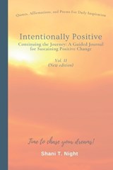 Intentionally Positive Continuing the Journey - Shani T Night - 9781953364401