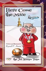 Here Come the Mice - Reginald P Howard - 9781953364616
