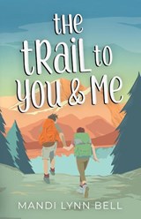 The Trail to You & Me - BELL,  Mandi Lynn - 9781953388070