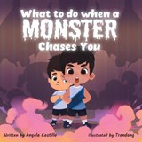What to do when a Monster Chases You - Angela Castillo - 9781953419446