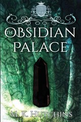 The Obsidian Palace - M. K. Hutchins - 9781953491480