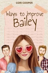 Ways to Improve Bailey - Cori Cooper - 9781953491534