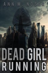 Dead Girl Running - Ann M. Noser - 9781953491664