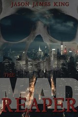 The Mad Reaper - Jason James King - 9781953491756