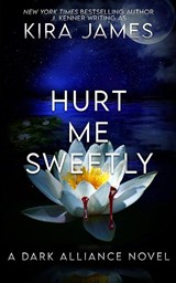 Hurt Me Sweetly - Kira James - 9781953572776