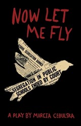 Now Let Me Fly - Marcia Cebulska - 9781953583864