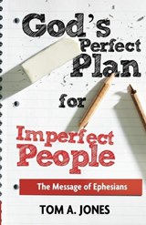 God's Perfect Plan for Imperfect People - Tom A Jones - 9781953623058