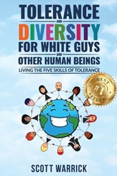Tolerance and Diversity for White Guys...and Other Human Beings