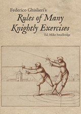 Federico Ghislieri's Rules of Many Knightly Exercises - Federico Ghislieri - 9781953683618