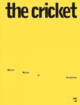 The Cricket: Black Music in Evolution, 1968-69 - A B Spellman ; Larry Neal ; Amiri Baraka - 9781953691101