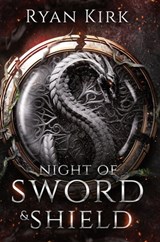 Kirk, R: Night of Sword and Shield - Ryan Kirk - 9781953692467