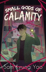 Small Gods of Calamity - Sam Kyung Yoo - 9781953736284