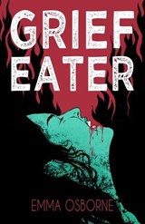 Grief Eater - Emma Osborne - 9781953736581
