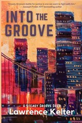 Into the Groove - Lawrence Kelter - 9781953789907