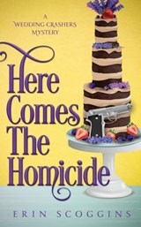 Here Comes the Homicide - Erin Scoggins - 9781953826046