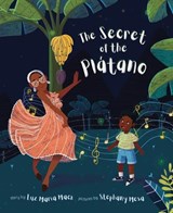 The Secret of the Plátano - Luz Maria Mack - 9781953859235