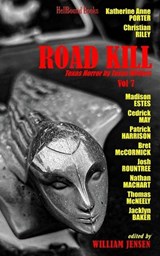 Road Kill: Texas Horror by Texas Writers Volume 7 - Madison Estes - 9781953905406