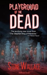 Playground of the Dead - Stone Wallace - 9781953905765