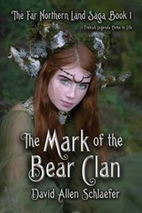 The Mark of the Bear Clan - David Allen Schlaefer - 9781953910363